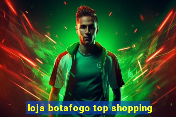 loja botafogo top shopping